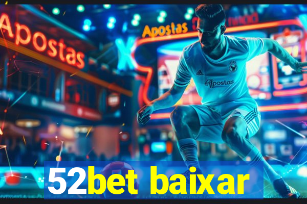 52bet baixar